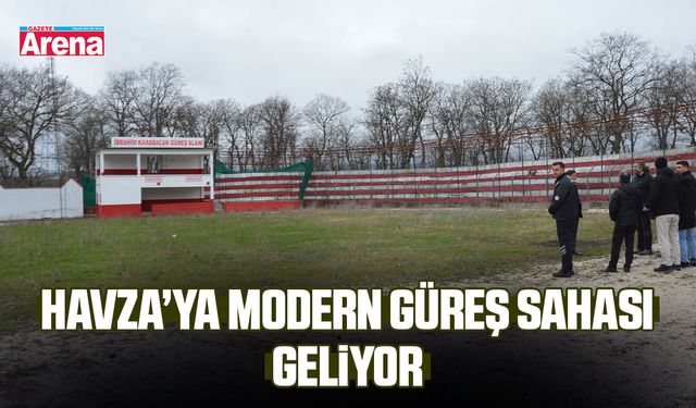 Havza’ya modern güreş sahası geliyor