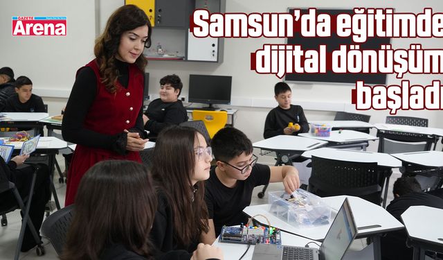 Samsun’da eğitimde dijital dönüşüm başladı
