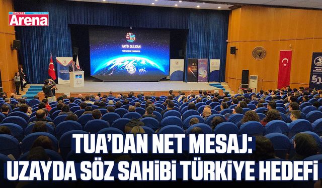 TUA’dan net mesaj: Uzayda söz sahibi Türkiye hedefi
