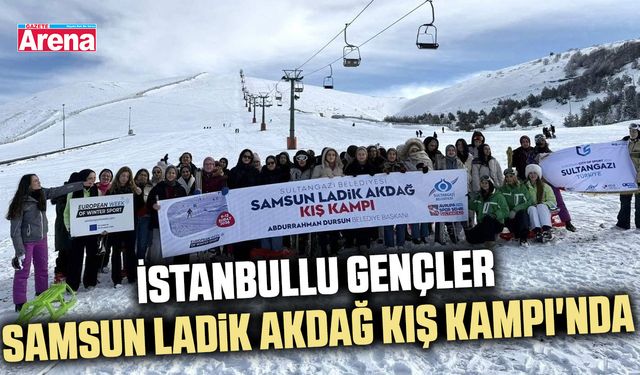 İstanbullu gençler Samsun Ladik Akdağ Kış Kampı'nda
