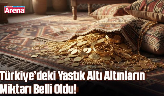 Türkiye'de yastık altı altın serveti