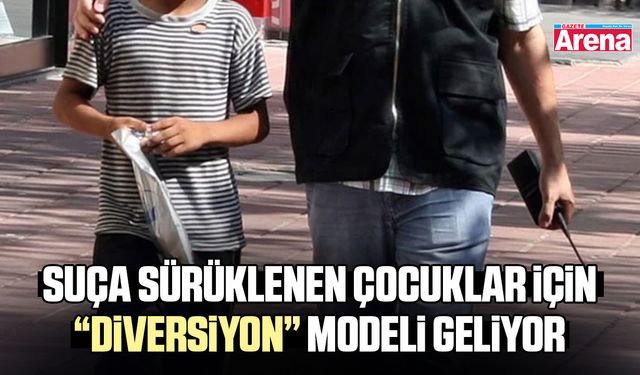 Suça sürüklenen çocuklar için Diversiyon modeli geliyor