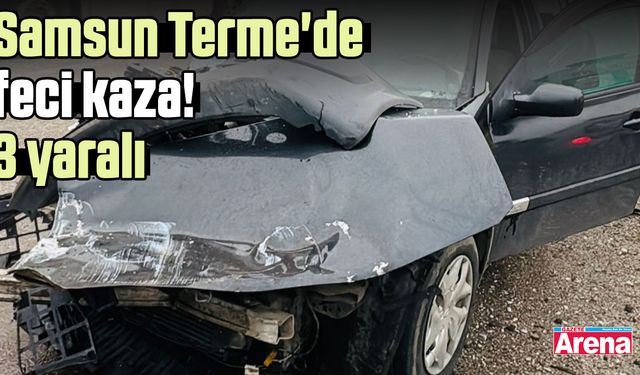 Samsun Terme'de feci kaza! 3 yaralı