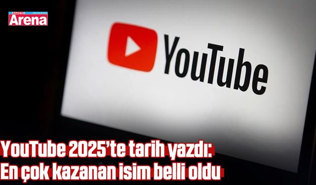 YouTube 2025’te tarih yazdı: En çok kazanan isim belli oldu