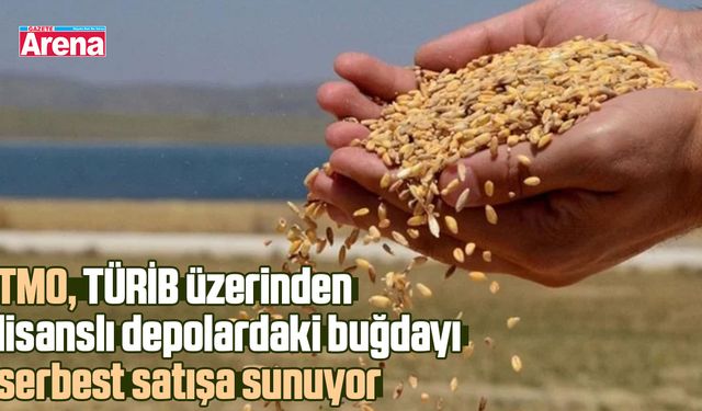 TMO’dan buğdayda serbest satış hamlesi