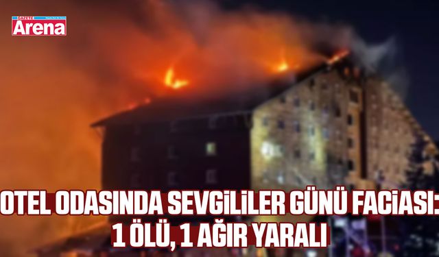 Otel odasında sevgililer günü faciası: 1 ölü, 1 ağır yaralı