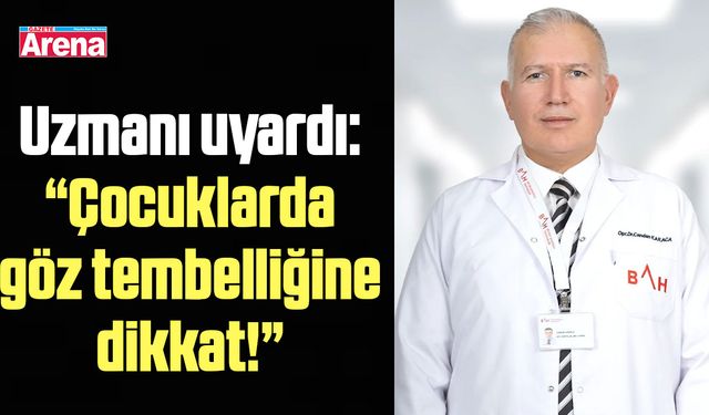 Uzmanı uyardı: Çocuklarda göz tembelliğine dikkat!