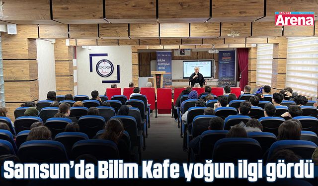 Samsun’da Bilim Kafe yoğun ilgi gördü