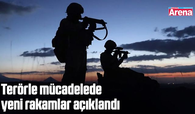 Terörle mücadelede yeni rakamlar açıklandı