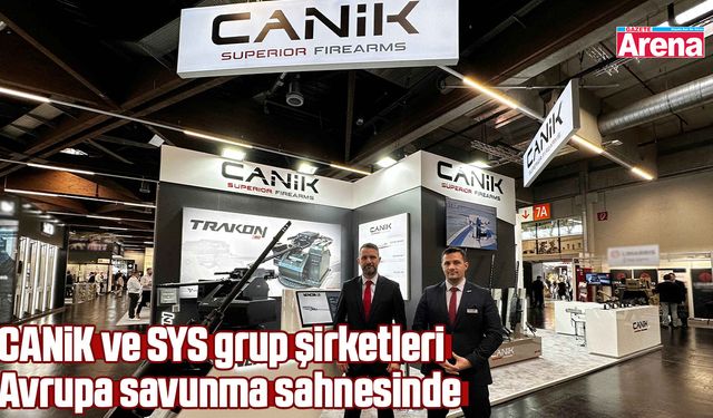 CANiK ve SYS grup şirketleri Avrupa savunma sahnesinde