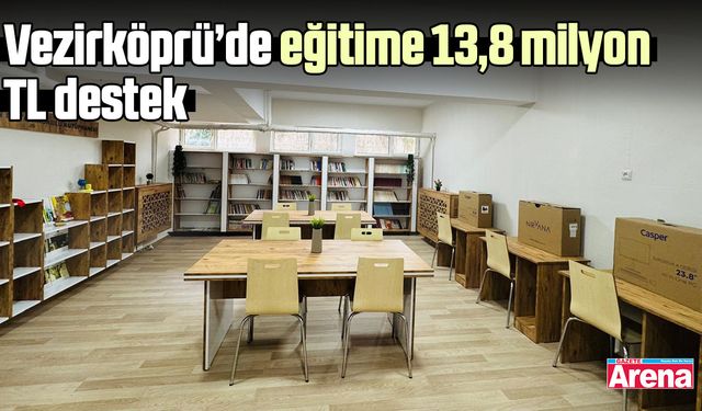 Vezirköprü’de eğitime 13,8 milyon TL destek