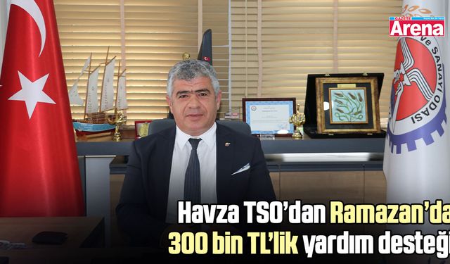 Havza TSO’dan Ramazan’da 300 bin TL’lik yardım desteği