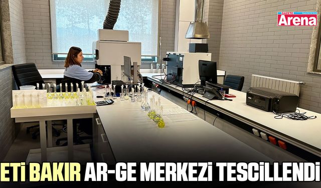 Eti Bakır Ar-Ge Merkezi tescillendi