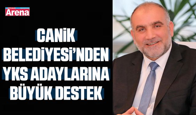 Canik Belediyesi’nden YKS adaylarına büyük destek