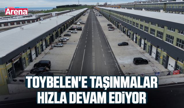Toybelen'e taşınmalar hızla devam ediyor