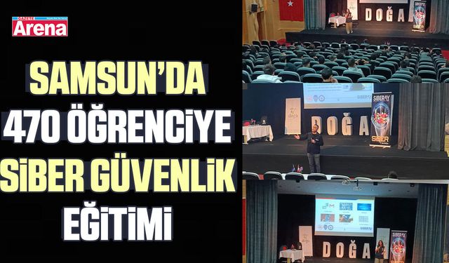 Samsun’da 470 öğrenciye siber güvenlik eğitimi