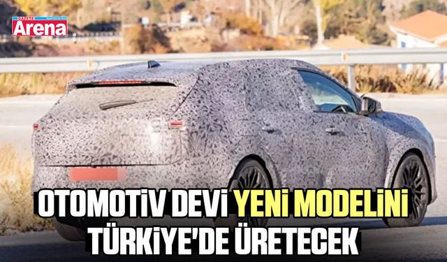 Otomotiv devi yeni modelini Türkiye'de üretecek