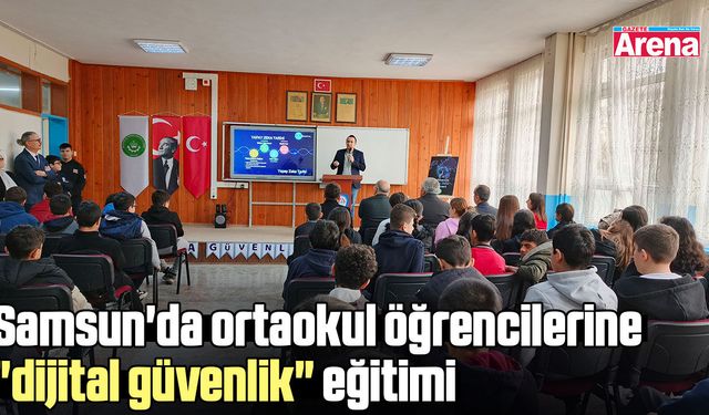 Samsun'da öğrencilere "dijital güvenlik" eğitimi