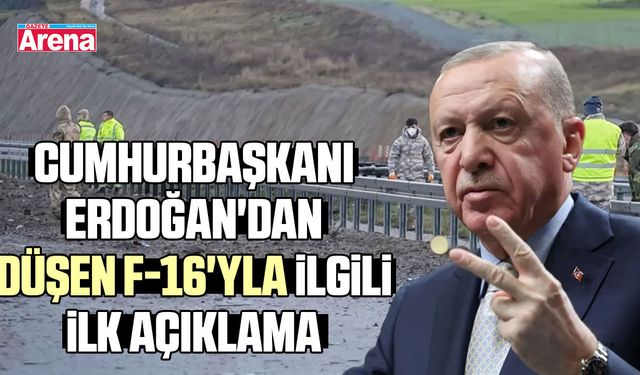 Cumhurbaşkanı Erdoğan'dan düşen F-16'yla ilgili ilk açıklama
