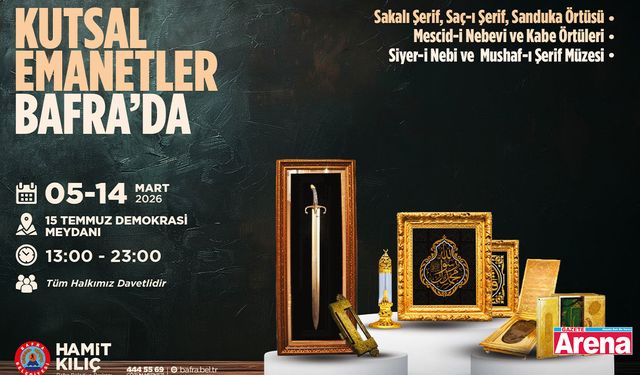 Kutsal Emanetler 5-14 Mart'ta Bafra'da