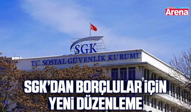 SGK’dan borçlular için yeni düzenleme