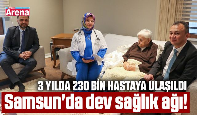 Samsun'da dev sağlık ağı!