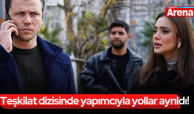 Teşkilat dizisinde yapımcıyla yollar ayrıldı!