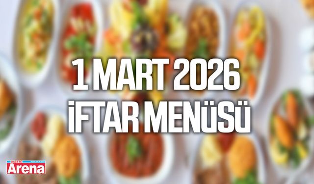 1 Mart 2026 iftar menüsü