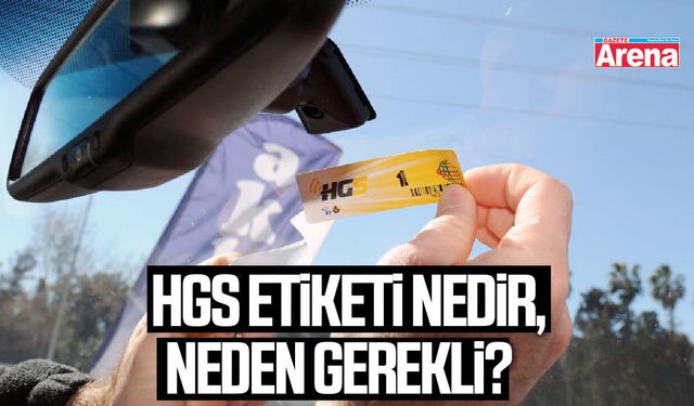 HGS etiketi nedir, neden gerekli?