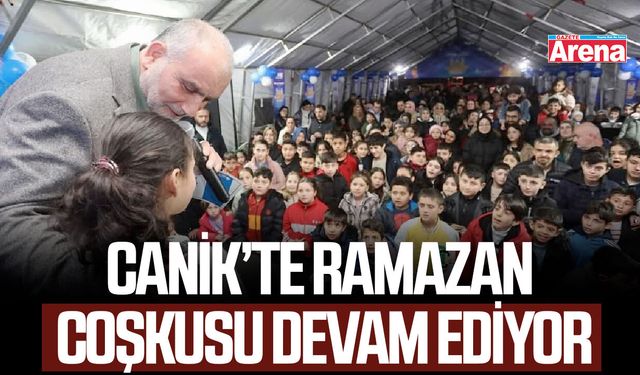 Canik’te Ramazan coşkusu devam ediyor
