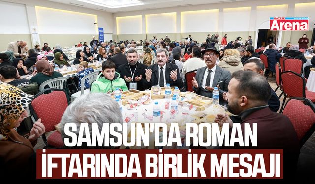 Samsun'da Roman iftarında birlik mesajı