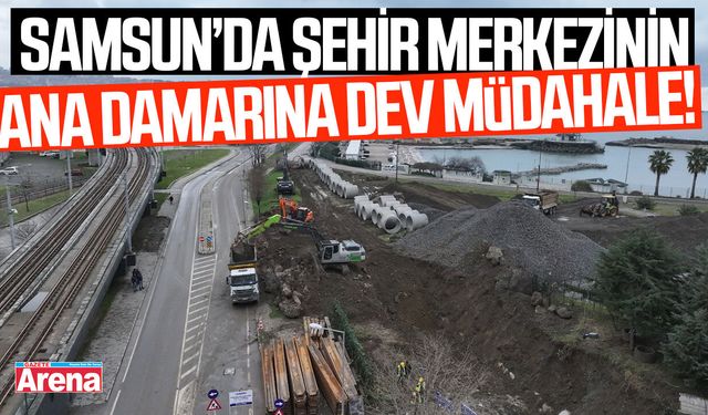 İlkadım'a 153 milyon TL’lik kollektör hattı yatırımı!