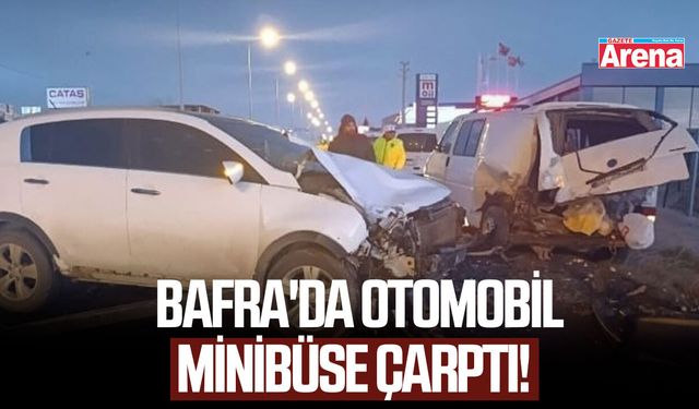Bafra'da otomobil minibüse çarptı!