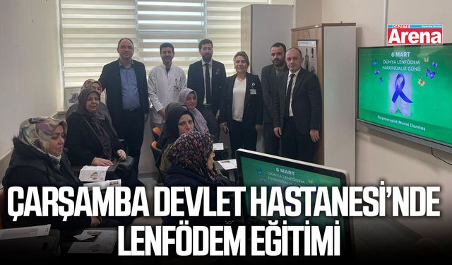 Çarşamba Devlet Hastanesi’nde lenfödem eğitimi