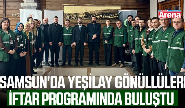 Samsun'da Yeşilay gönüllüleri iftar programında buluştu