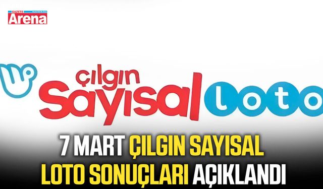 7 Mart Çılgın Sayısal Loto sonuçları açıklandı