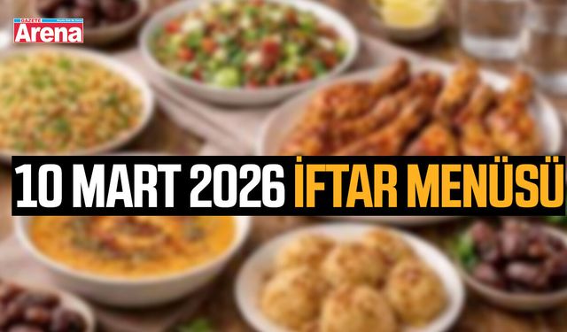 10 Mart 2026 iftar menüsü