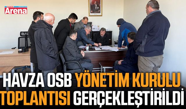 Havza OSB Yönetim Kurulu Toplantısı gerçekleştirildi