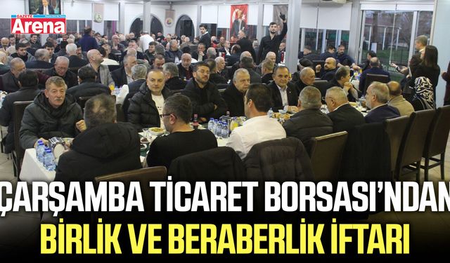 Çarşamba Ticaret Borsası’ndan birlik ve beraberlik iftarı