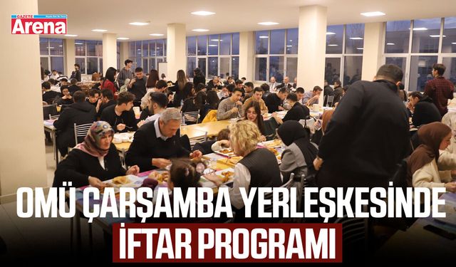 OMÜ Çarşamba Yerleşkesinde iftar programı