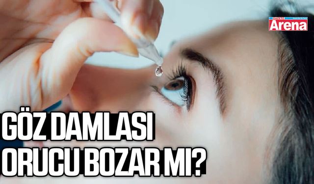 Göz damlası orucu bozar mı?