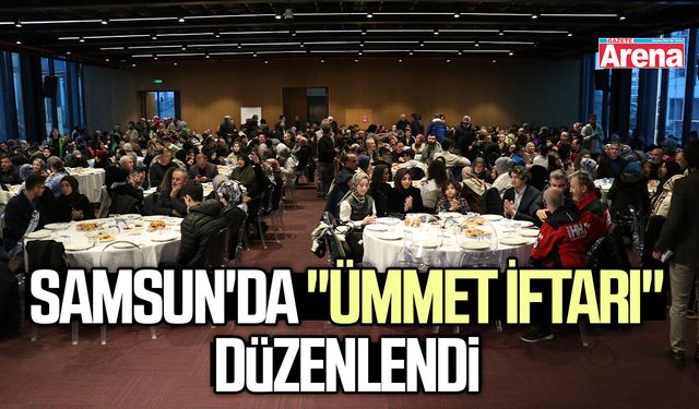 Samsun'da "Ümmet İftarı" düzenlendi