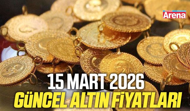 15 Mart 2026 güncel altın fiyatları