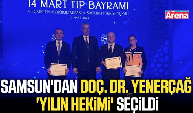 Samsun'dan Doç. Dr. Yenerçağ  'Yılın Hekimi' seçildi