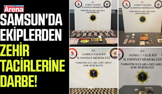 Samsun'da ekiplerden zehir tacirlerine darbe!