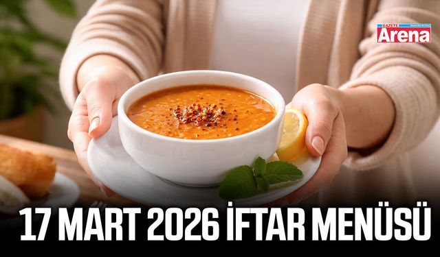 17 Mart 2026 iftar menüsü