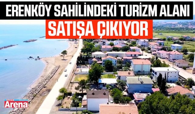 Erenköy sahilindeki turizm alanı satışa çıkıyor
