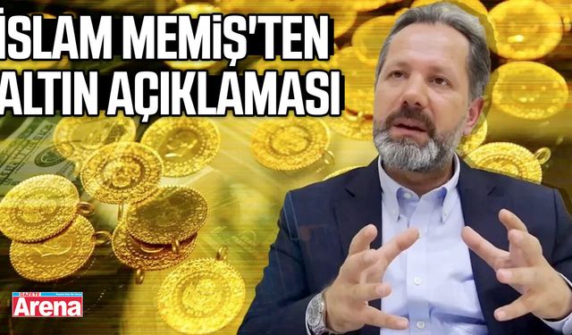 İslam Memiş'ten altın açıklaması