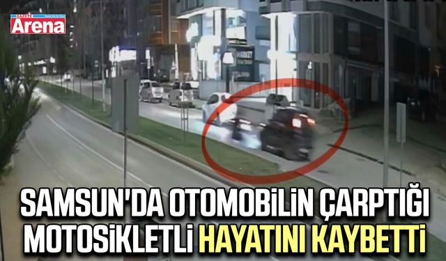 Samsun'da otomobilin çarptığı motosikletli hayatını kaybetti
