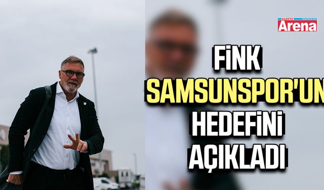 Fink Samsunspor'un hedefini açıkladı